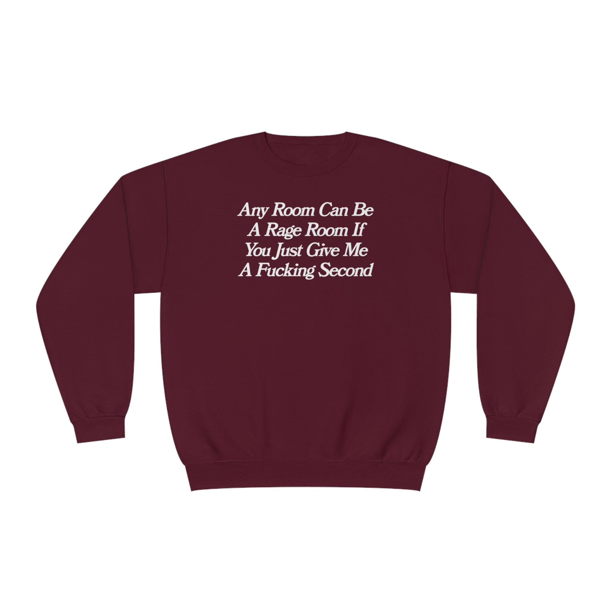 Any Room Can Be A Rage Room If You Just Give Me A Fucking Second Any Room Can Be A Rage Room If You Just Give Me A Fucking Second