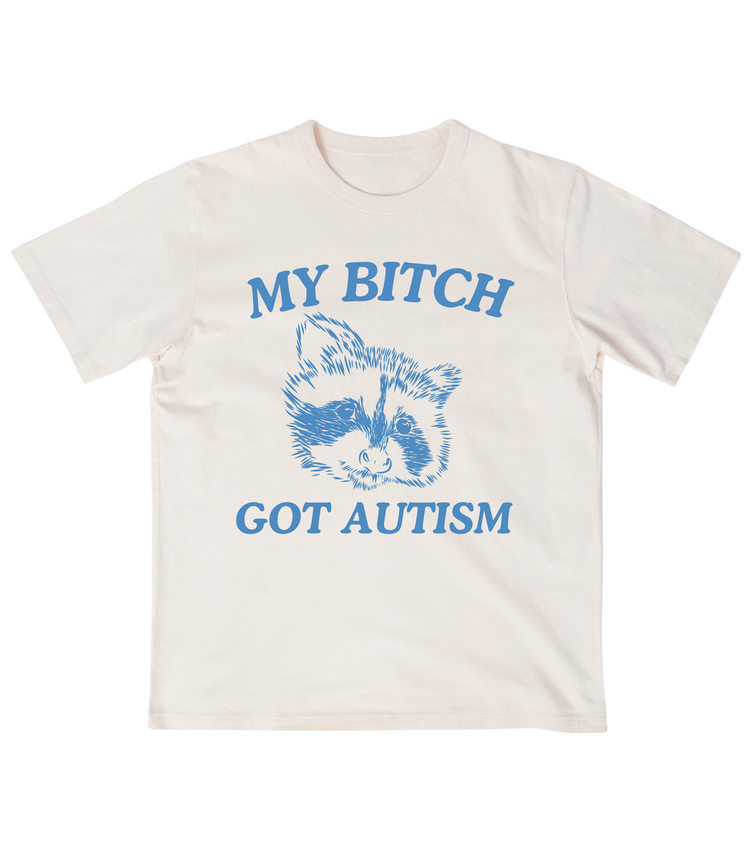 My Bitch Got Autism