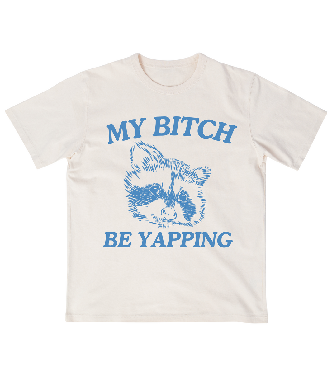 My Bitch Be Yapping