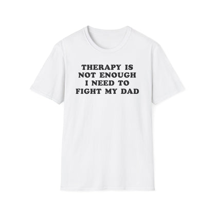 Therapy Is Not Enough I Need To Fight My Dad