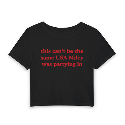 This Can't Be The Same USA Miley Was Partying In - Baby Tee