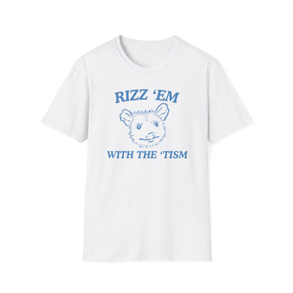 Rizz 'Em With The 'Tism