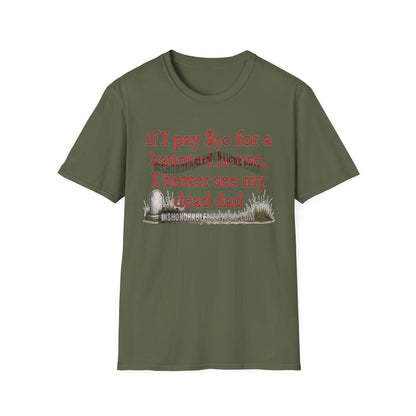 if I pay $50 for a haunted house, I better see my dead dad (ships without watermarks)