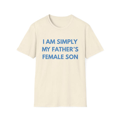 I'm Simply My Father's Female Son