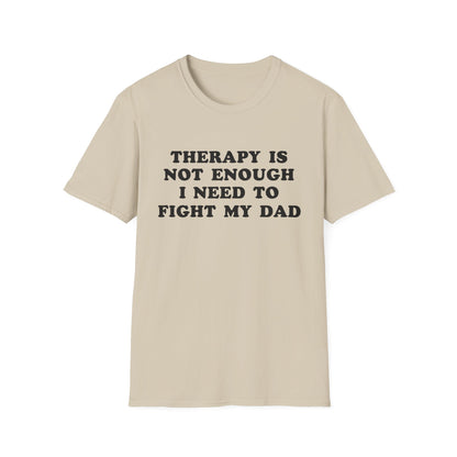 Therapy Is Not Enough I Need To Fight My Dad