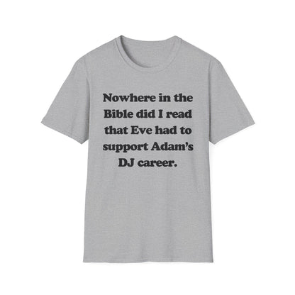 Nowhere In The Bible Did I Read That Eve Had To Support Adam's DJ Career