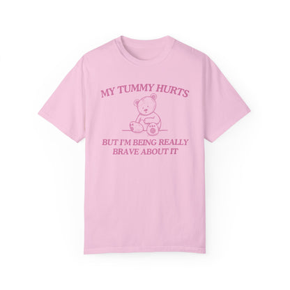 My Tummy Hurts- Comfort Colors