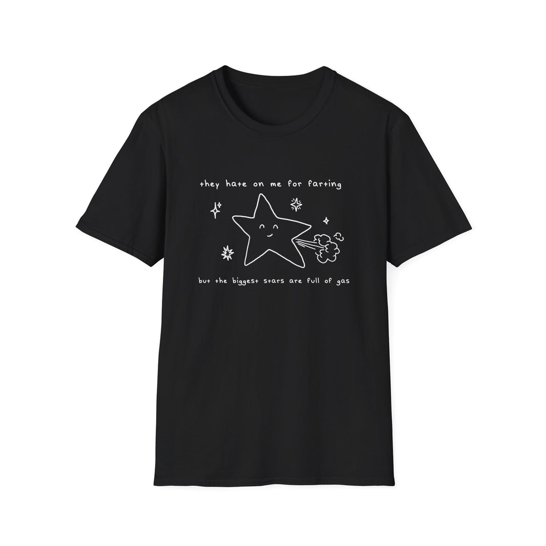 They Hate On Me For Farting But The Biggest Stars Are Full Of Gas by Artist-Ish