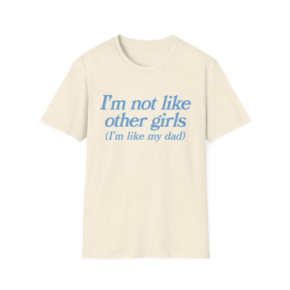 I'm Not Like Other Girls (I'm like my dad)