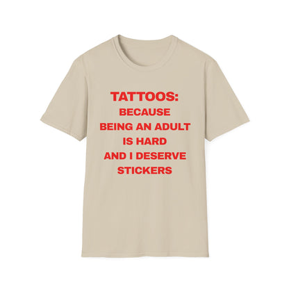 Tattoos : Because Being An Adult Is Hard I Deserve Stickers