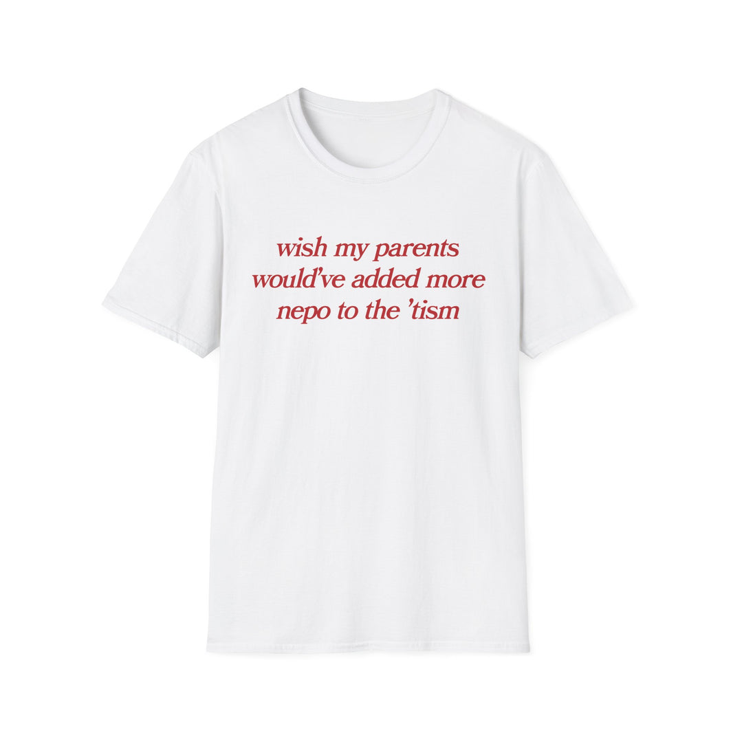 Wish My Parents Would've Added More Nepo To The 'Tism