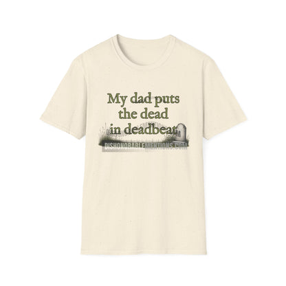 My Dad Puts The Dead In Deadbeat
