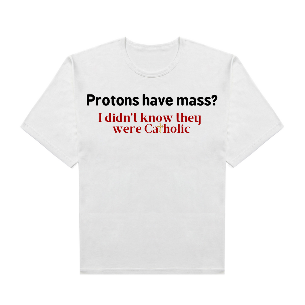 Protons Have Mass?