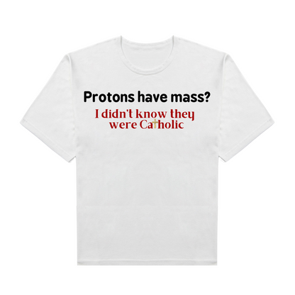 Protons Have Mass?