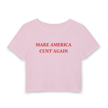 Make America Cunt Again - Baby Tee