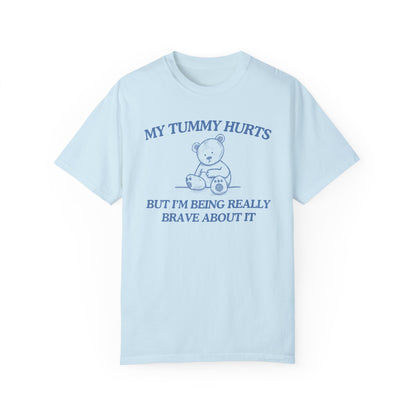 My Tummy Hurts- Comfort Colors