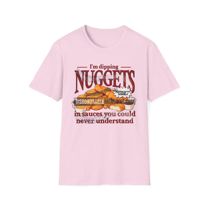 I'm Dipping Nuggets In Sauces You Could Never Understand (ships without watermarks)