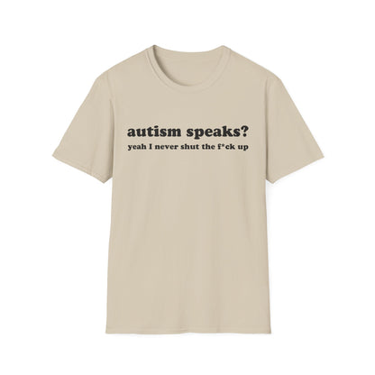 Autism Speaks? Yeah I Never Shut The F*ck Up