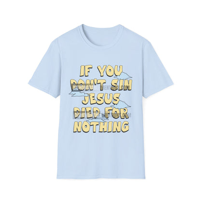 If You Don't Sin Jesus Died For Nothing