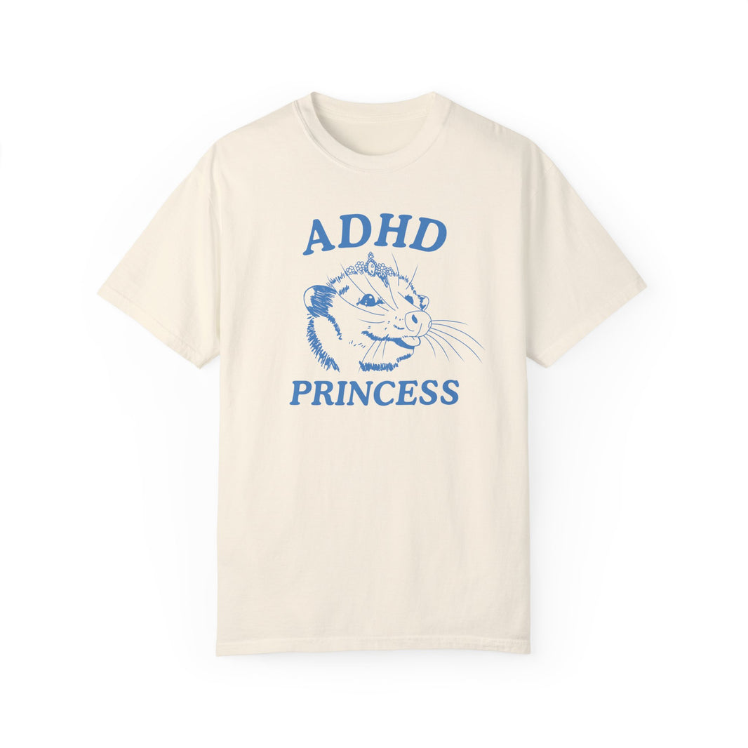 ADHD Princess- Comfort Colors