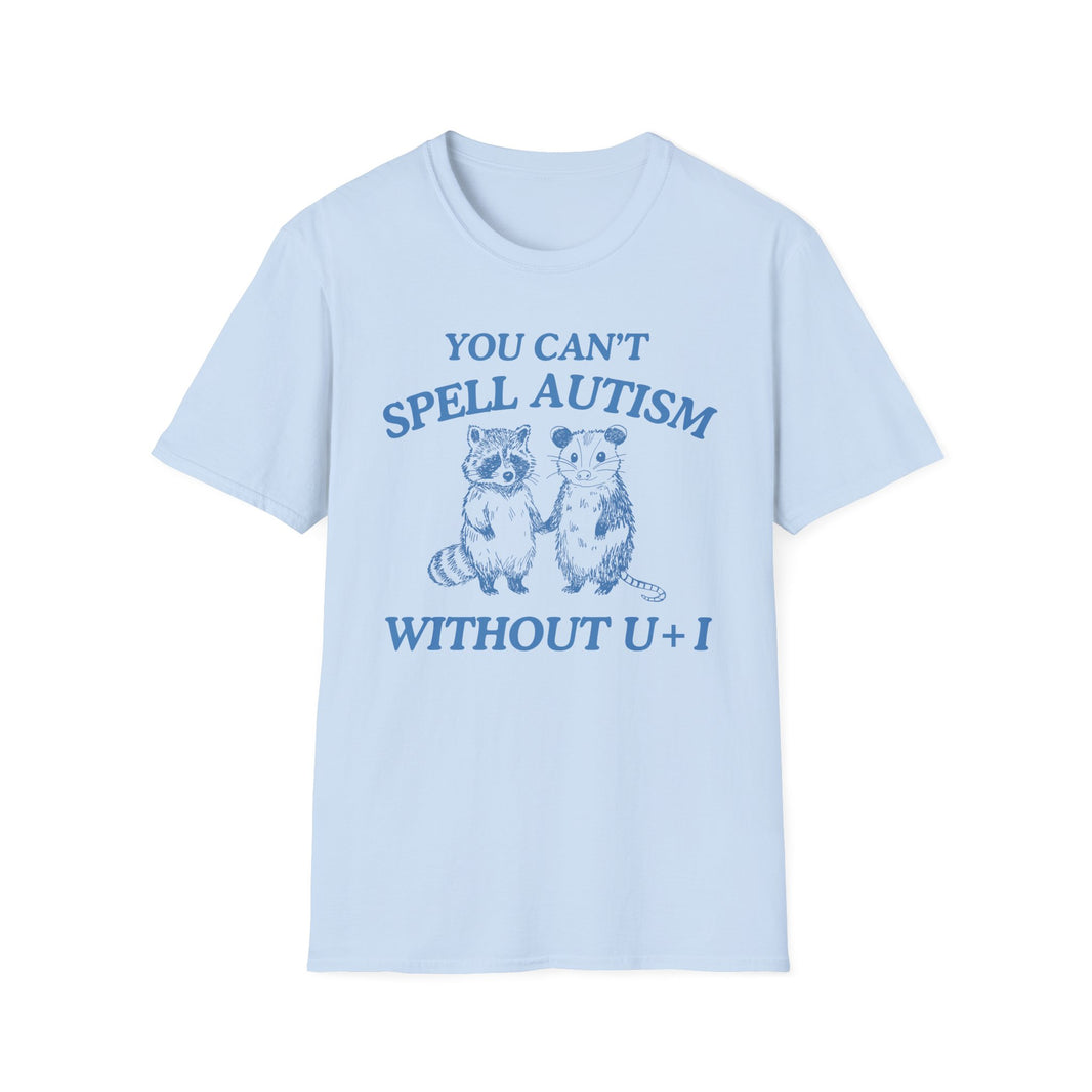 You Can't Spell Autism Without U + I