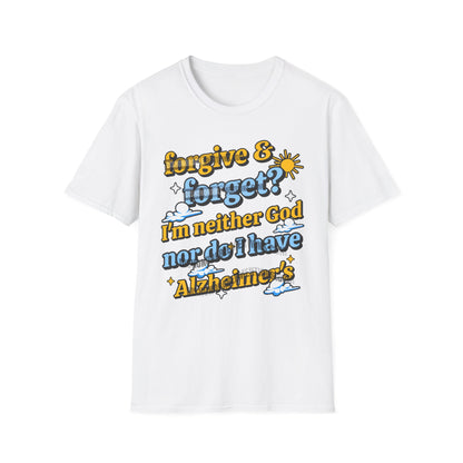 Forgive & Forget?I'm Neither God Nor Do I Have Alzheimer's