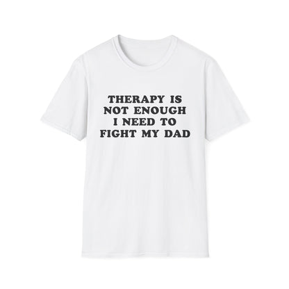 Therapy Is Not Enough I Need To Fight My Dad