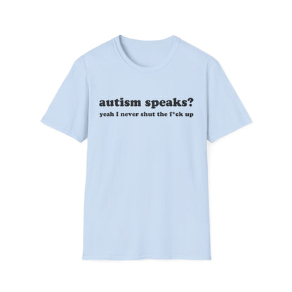 Autism Speaks? Yeah I Never Shut The F*ck Up
