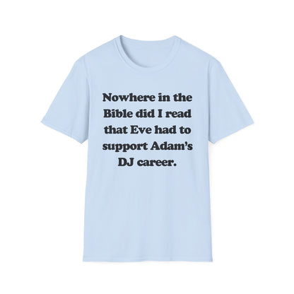 Nowhere In The Bible Did I Read That Eve Had To Support Adam's DJ Career