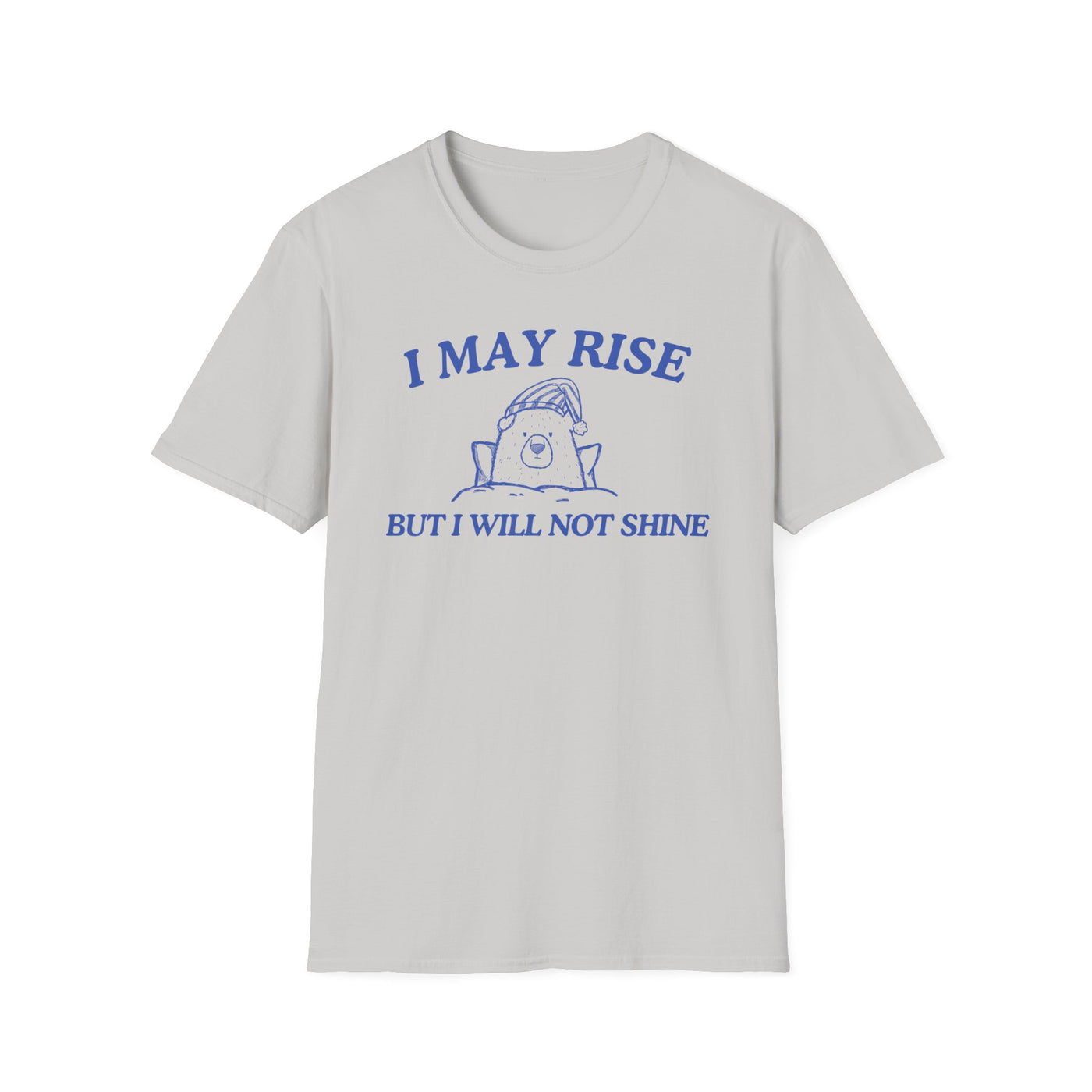 I May Rise But I Will Not Shine