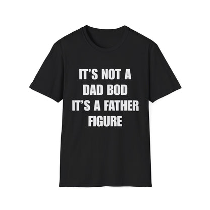 It's Not A Dad Bod It's A Father Figure