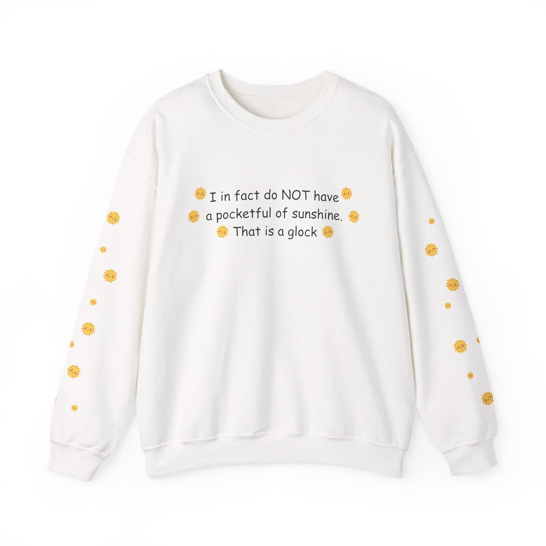 I In Fact Do Not Have A Pocket Full Of Sunshine. That Is A Glock