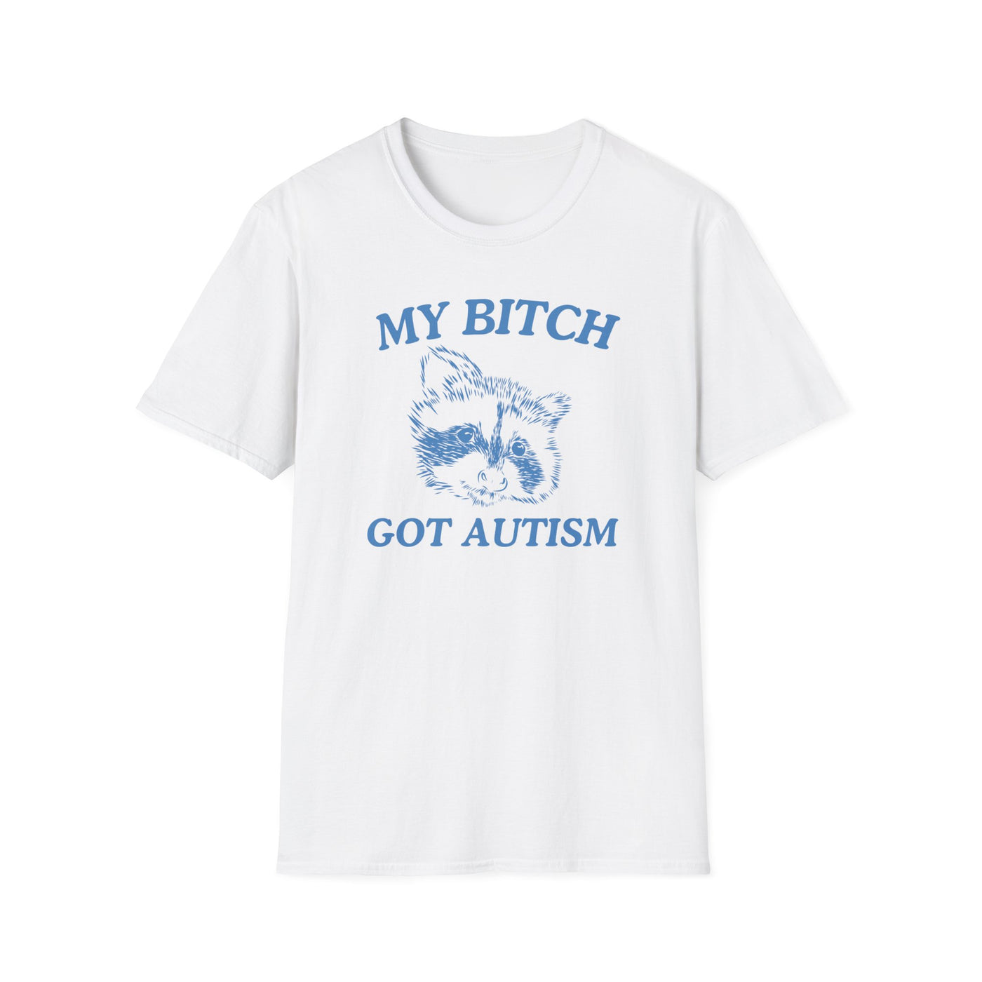 My Bitch Got Autism