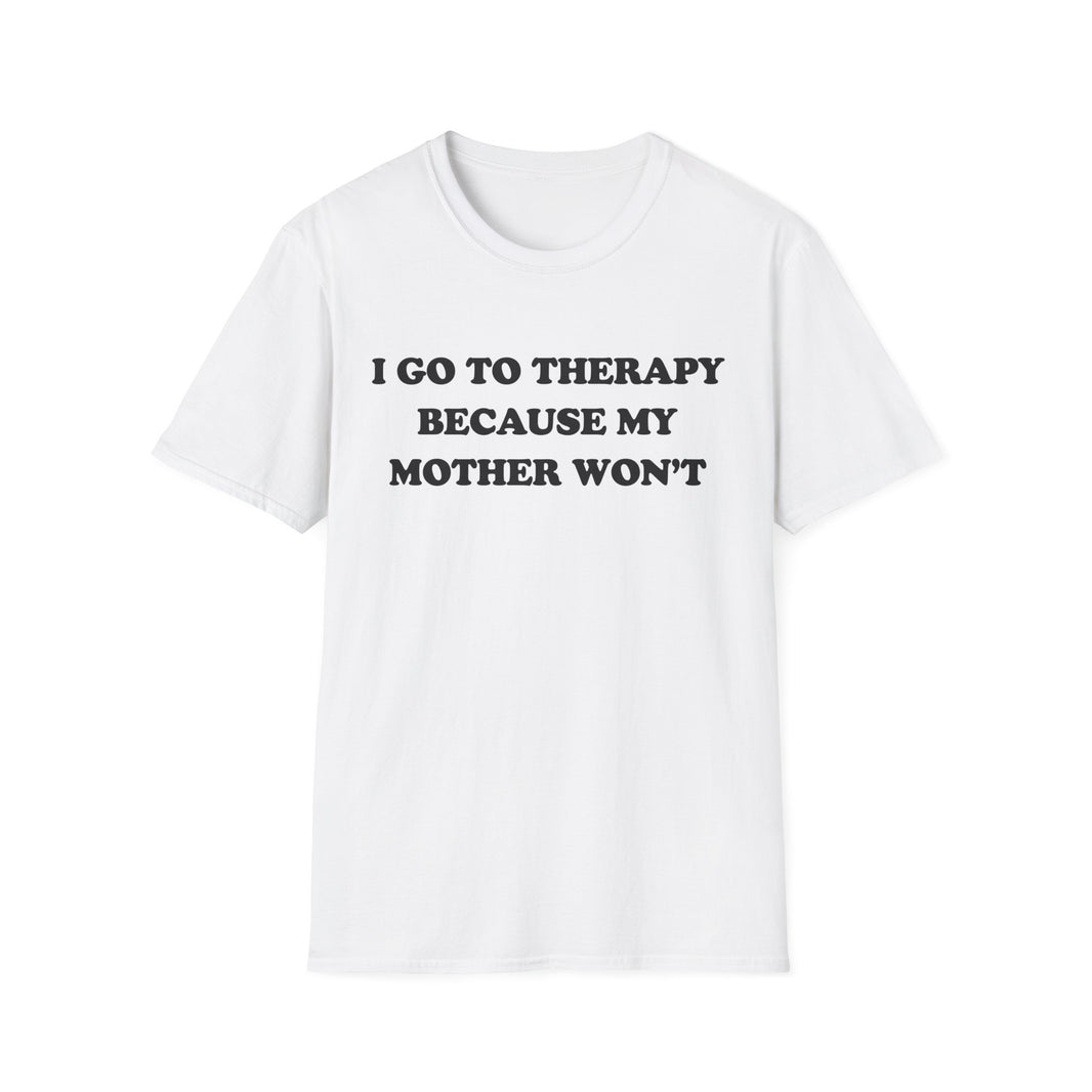I Go To Therapy Because My Mother Won't