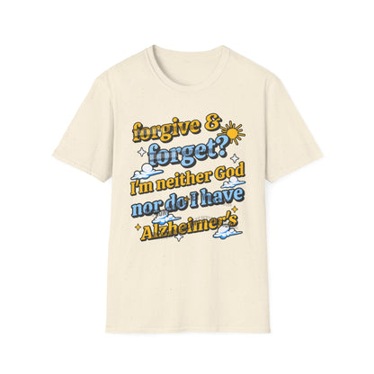 Forgive & Forget?I'm Neither God Nor Do I Have Alzheimer's