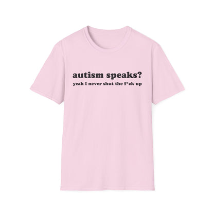 Autism Speaks? Yeah I Never Shut The F*ck Up