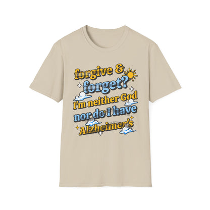 Forgive & Forget?I'm Neither God Nor Do I Have Alzheimer's