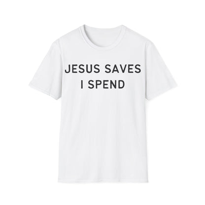 Jesus Saves I Spend