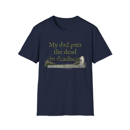 My Dad Puts The Dead In Deadbeat
