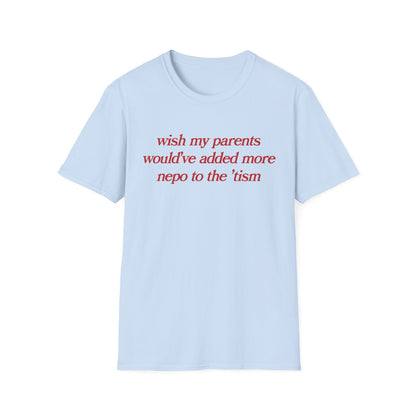 Wish My Parents Would've Added More Nepo To The 'Tism
