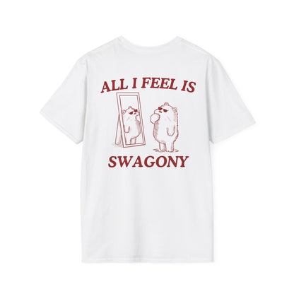 All I Feel Is Swagony (BACK DESIGN ONLY)