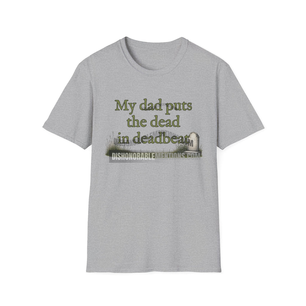 My Dad Puts The Dead In Deadbeat