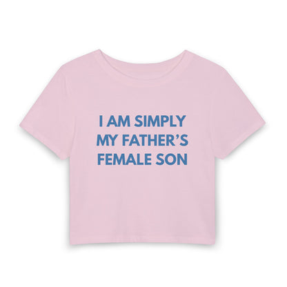 I'm Simply My Father's Female Son - Baby Tee