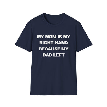My Mom Is My Right Hand Because My Dad Left