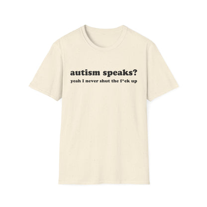 Autism Speaks? Yeah I Never Shut The F*ck Up