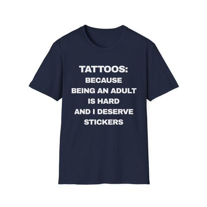 Tattoos : Because Being An Adult Is Hard I Deserve Stickers