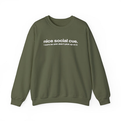 Nice social cue. I sure as shit didn't pick up on it