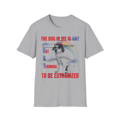 The Dog In Me Is Gay - Got A Yearning To Be Euthanized (ships without watermarks)