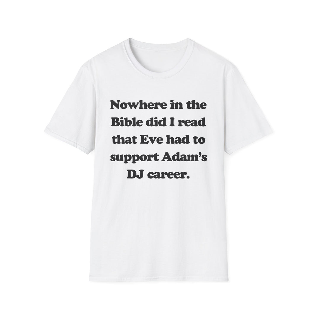 Nowhere In The Bible Did I Read That Eve Had To Support Adam's DJ Career