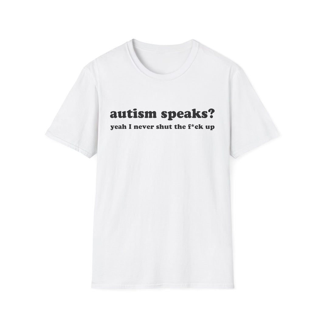 Autism Speaks? Yeah I Never Shut The F*ck Up